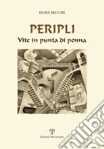 Peripli. Vite in punta di penna libro