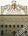 Gondi. Una dinastia fiorentina e il suo palazzo. Ediz. italiana e inglese libro