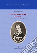 Vincenzo Ricasoli (1814-1891). Patriota, soldato e agricoltore in Maremma