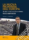 La nuova frontiera dell'Europa. Un libro intervista libro