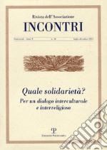 Incontri. Vol. 10: Quale solidarietà? Per un dialogo interculturale e interreligioso libro