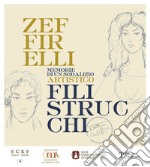 Zeffirelli Filistrucchi. Memorie di un sodalizio artistico