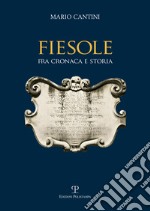 Fiesole fra cronaca e storia