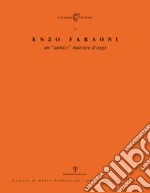 Enzo Faraoni. Un «antico» maestro d'oggi. Ediz. illustrata libro