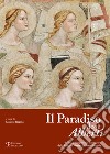 Il paradiso degli Alberti. Storia e recupero del monastero della Vergine Maria e di Santa Brigida libro di Rapino D. (cur.)