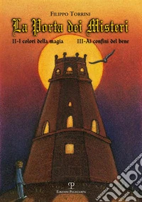 La porta dei misteri. Vol. 2-3: I colori della magia-Ai confini del bene libro