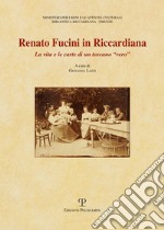 Renato Fucini in Riccardiana. La vita e la carte di un toscano «vero» libro