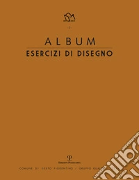 Album. Esercizi di disegno. Chiara Crescioli, Nicoletta Gemignani, Debora Piccinini, Mirian Poggiali. Ediz. illustrata libro