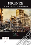 Firenze. Fotografia di una città. Tra storia e attualità. La collezione Borbottoni ed altre vedute dalle raccolte d'arte dell'ente Cassa di Risparmio di Firenze. Ediz. illustrata libro di Barletti E. (cur.)