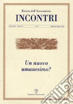 Incontri. Vol. 12: Un nuovo umanesimo libro