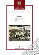 La peste. Il «flagello di Dio» fra letteratura e scienza libro