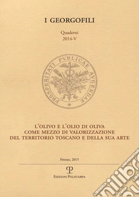 L'olivo e l'olio di oliva come mezzo di valorizzazione del territorio toscano e della sua arte libro