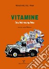 Vitamine. Tavolette energetiche. Ediz. illustrata libro