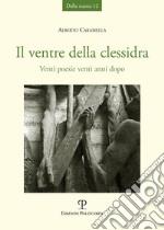 Il ventre della clessidra. Venti poesie venti anni dopo libro