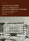 Culture del lavoro e della solidarietà fra Italia liberale e fascismo libro