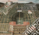 L'immagine dei giardini e delle ville medicee nelle lunette attribuite a Giusto Utens libro