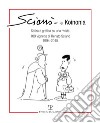 Scianò e koinonia. Satira e grafica su una rivista. 100 vignette di Renato Scianò (1994-2015) libro