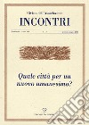 Incontri. Vol. 13: Quale città per un nuovo umanesimo? libro