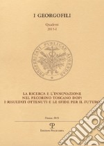 La ricerca e l'innovazione nel pecorino toscano dop. I risultati ottenuti e le sfide per il futuro libro