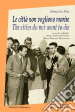 Le città non vogliono morire-The cities do not want to die. Ediz. bilingue libro