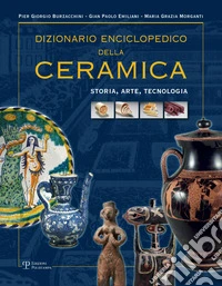 Dizionario enciclopedico della ceramica. Storia, arte, tecnologia. Vol. 1: ABC