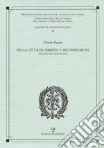 Della città di Firenze e dei fiorentini. Una piccola antologia libro