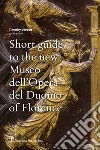 Short guide to the new Museo dell'Opera del Duomo of Florence libro