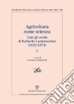 Agricoltura come scienza. Tutti gli scritti di Raffaello Lambruschini (1822-1873). Vol. 2 libro