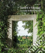 Giardini e paesaggi. La scuola di Marco Pozzoli libro