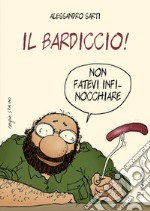 Il bardiccio! Non fatevi infinocchiare libro