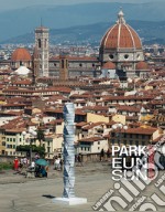 Park Eun Sun a Firenze. Catalogo della mostra (Firenze, 20 luglio-18 settembre 2016). Ediz. illustrata