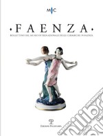 Faenza. Bollettino del museo internazionale delle ceramiche in Faenza (2016). Vol. 1 libro