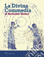 La divina commedia di Venturino Venturi. Ediz. illustrata libro