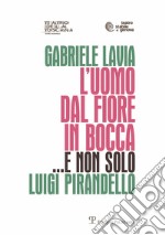 L'uomo dal fiore in bocca... e non solo libro