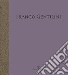 Franco Gentilini. Opera della collezione di Luciana Gentilini. Ediz. a colori libro di Bimbi A. (cur.) Natali A. (cur.)