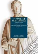 Un ponte sul Mediterraneo. Leonardo Pisanoi, la scienza araba e la rinascita della matematica in occidente