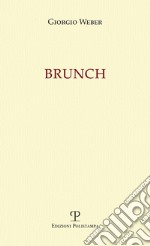 Brunch. Invito alla lettura di Mario Graziano Parri libro