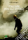 Italiani con gli stivali. Storia, imprese, organizzazione della protezione civile libro di D'Angelis Erasmo