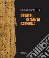 Santa Caterina d'Egitto. L'Egitto di santa Caterina libro