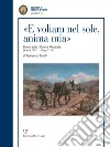 «E voliam nel sole, anima mia». Diario della I guerra mondiale (4 aprile 1917-18 luglio 1918) libro di Tonelli Francesco