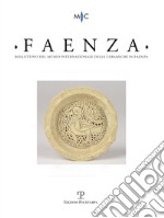 Faenza. Bollettino del museo internazionale delle ceramiche in Faenza libro