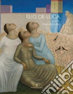 Elio De Luca. Donna, elogio delle virtù. Ediz. italiana e inglese