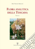 Flora analitica della Toscana. Vol. 2 libro