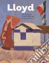 Lloyd. Paesaggi toscani del Novecento. Ediz. illustrata libro
