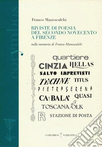 Riviste di poesia del secondo Novecento a Firenze. Nella memoria di Franco Manescalchi libro