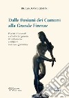 Dalle fusioni dei comuni alla grande Firenze. Processi istituzionali e attuativi per generare il cambiamento e ridefinire una nuova governance libro