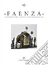 Faenza. Bollettino del museo internazionale delle ceramiche in Faenza (2017). Vol. 1 libro