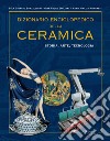 Dizionario enciclopedico della ceramica. Storia, arte, tecnologia. Vol. 4: QRSTUVWYZ libro