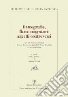 Demografia, flussi migratori. Aspetti controversi. Atti del Seminario di studi  (Firenze, 2016) libro