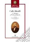 Carlo Morelli. Un riformatore nell'Italia dell'Ottocento. Atti del Convegno (Firenze, 2016) libro